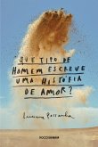 Que tipo de homem escreve uma história de amor? (eBook, ePUB) Que tipo de homem escreve uma história de amor? (eBook, ePUB)
