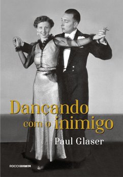 Dançando com o inimigo (eBook, ePUB) - Glaser, Paul