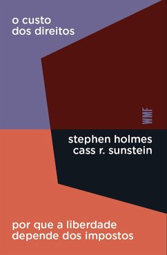 O custo dos direitos (eBook, ePUB) - Sunstein, Cass R.; Holmes, Stephen