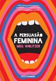 A persuasão feminina (eBook, ePUB) A persuasão feminina (eBook, ePUB)