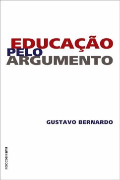 Educação pelo Argumento (eBook, ePUB) - Bernardo, Gustavo