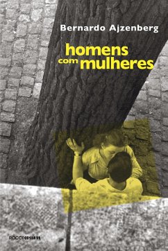 Homens com mulheres (eBook, ePUB) - Ajzenberg, Bernardo