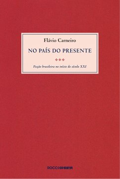 No país do presente (eBook, ePUB) - Carneiro, Flávio