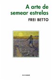 A arte de semear estrelas (eBook, ePUB) A arte de semear estrelas (eBook, ePUB)