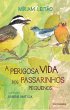 A perigosa vida dos passarinhos... - Bild 1