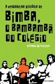 A verdadeira história de Bimba, o bambambã do colégio (eBook, ePUB)