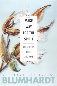 Make Way for the Spirit (eBook, ePUB) - Blumhardt, Christoph Friedrich