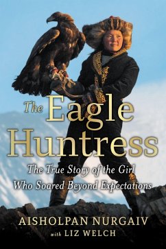 The Eagle Huntress (eBook, ePUB) - Nurgaiv, Aisholpan