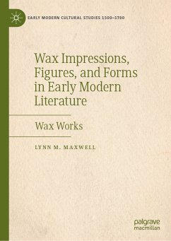 Wax Impressions, Figures, and Forms in Early Modern Literature (eBook, PDF) - Maxwell, Lynn M.