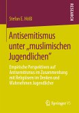 Antisemitismus unter ,,muslimischen Jugendlichen&quote; (eBook, PDF)