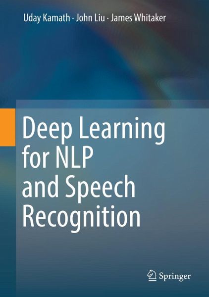 Deep Learning for NLP and Speech Recognition (eBook, PDF) Deep Learning for NLP and Speech Recognition (eBook, PDF)