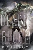 A Deadly Bloom (The Plague Bloom, #1) (eBook, ePUB) A Deadly Bloom (The Plague Bloom, #1) (eBook, ePUB)