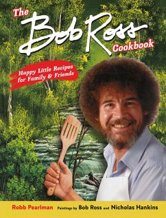 The Bob Ross Cookbook (eBook, ePUB) - Pearlman, Robb