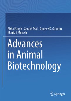 Advances in Animal Biotechnology (eBook, PDF) - Singh, Birbal; Mal, Gorakh; Gautam, Sanjeev K.; Mukesh, Manishi