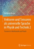 Vektoren und Tensoren als universelle Sprache in Physik und Technik 2 (eBook, PDF)