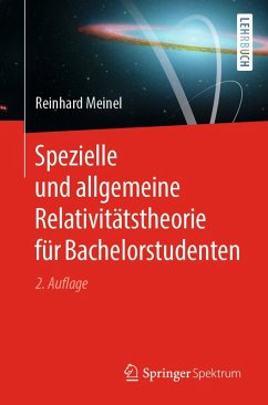 Spezielle und allgemeine Relativitätstheorie für Bachelorstudenten (eBook, PDF) - Meinel, Reinhard