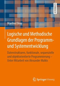 Logische und Methodische Grundlagen der Programm- und Systementwicklung (eBook, PDF) - Broy, Manfred