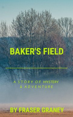 Baker's Field (eBook, ePUB) - Graney, Fraser