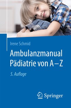 Ambulanzmanual Pädiatrie von A-Z (eBook, PDF) - Schmid, Irene