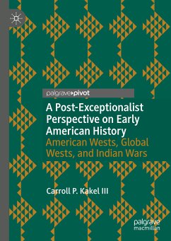 A Post-Exceptionalist Perspective on Early American History (eBook, PDF) - Kakel III, Carroll P.