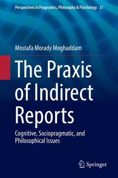 The Praxis of Indirect Reports (eBook, PDF) - Morady Moghaddam, Mostafa
