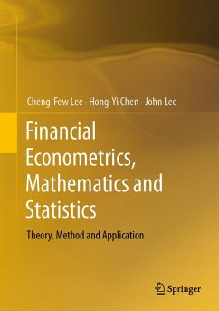 Financial Econometrics, Mathematics and Statistics (eBook, PDF) - Lee, Cheng-Few; Chen, Hong-Yi; Lee, John