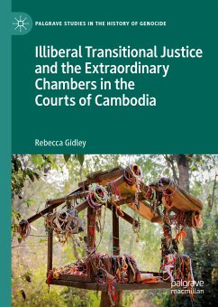 Illiberal Transitional Justice and the Extraordinary Chambers in the Courts of Cambodia (eBook, PDF) - Gidley, Rebecca