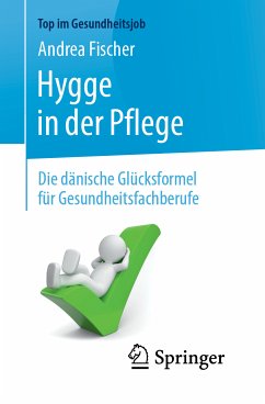 Hygge in der Pflege (eBook, PDF) - Fischer, Andrea