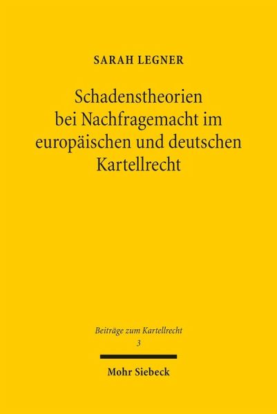 Schadenstheorien bei Nachfragemacht im europäischen und deutschen Kartellrecht (eBook, PDF) Schadenstheorien bei Nachfragemacht im europäischen und deutschen Kartellrecht (eBook, PDF)