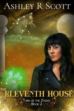 The Eleventh House (Turn of the Zodiac, #2) (eBook, ePUB) - Scott, Ashley R