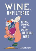 Wine, Unfiltered (eBook, ePUB)