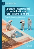 Corporate Investigations, Corporate Justice and Public-Private Relations (eBook, PDF)