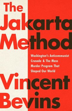 The Jakarta Method (eBook, ePUB) - Bevins, Vincent