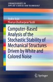 Computer-Based Analysis of the Stochastic Stability of Mechanical Structures Driven by White and Colored Noise (eBook, PDF)