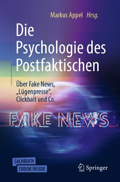 Die Psychologie des Postfaktischen: Über Fake News, „Lügenpresse“, Clickbait & Co. (eBook, PDF)