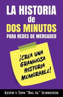 Cover La Historia de Dos Minutos para Redes de Mercadeo: ¡Crea una Grandiosa Historia Memorable! (eBook, ePUB)