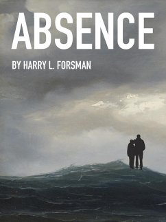 Absence: Life With Jeffrey Smart During His First Years in Europe (eBook, ePUB) - Forsman, Harry L.