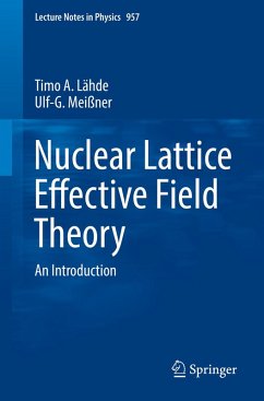 Nuclear Lattice Effective Field Theory (eBook, PDF) - Lähde, Timo A.; Meißner, Ulf-G.