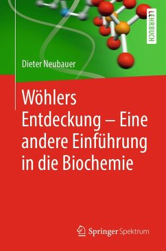 Wöhlers Entdeckung - Eine andere Einführung in die Biochemie (eBook, PDF) - Neubauer, Dieter