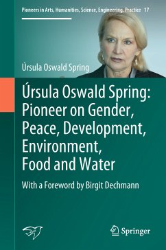 Úrsula Oswald Spring: Pioneer on Gender, Peace, Development, Environment, Food and Water (eBook, PDF) - Oswald Spring, Úrsula