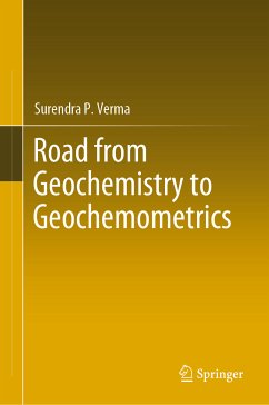 Road from Geochemistry to Geochemometrics (eBook, PDF) - Verma, Surendra P.