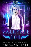 Valkyrie 104 (The Afterlife Academy: Valkyrie, #4) (eBook, ePUB)