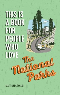 Cover This Is a Book for People Who Love the National Parks (eBook, ePUB)
