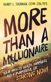 More than a Millionaire: Your Path to Wealth, Happiness, and a Purposeful Life--Starting Now! (The Worry Free Retirement Series) (eBook, ePUB)