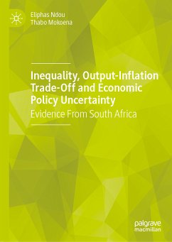 Inequality, Output-Inflation Trade-Off and Economic Policy Uncertainty (eBook, PDF) - Ndou, Eliphas; Mokoena, Thabo