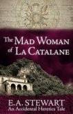 The Mad Woman of La Catalane (Accidental Heretics, #3.5) (eBook, ePUB)