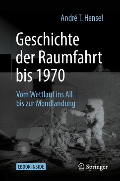 Geschichte der Raumfahrt bis 1970 (eBook, PDF) - Hensel, André T.