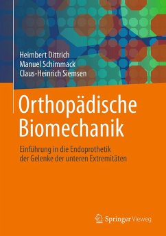 Orthopädische Biomechanik (eBook, PDF) - Dittrich, Heimbert; Schimmack, Manuel; Siemsen, Claus-Heinrich