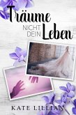 Träume nicht dein Leben (eBook, ePUB)