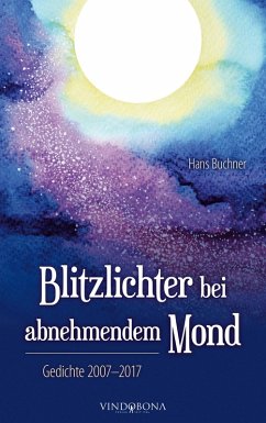 Blitzlichter bei abnehmendem Mond (eBook, ePUB) - Buchner, Hans